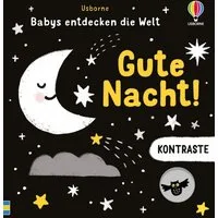 Kontraste – Babys entdecken die Welt: Gute Nacht! / Mary Cartwright, Illustrationen mit starken Schwarz-Weiß-Kontrasten – für die Augen von Babys besonders gut zu erkennen – für Kinder ab 1 Monat